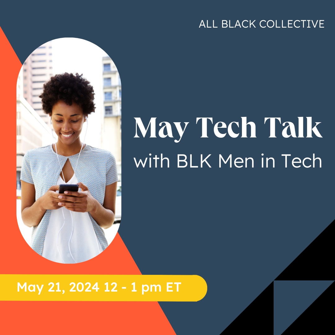 May Tech Talk with BLK Men in Tech