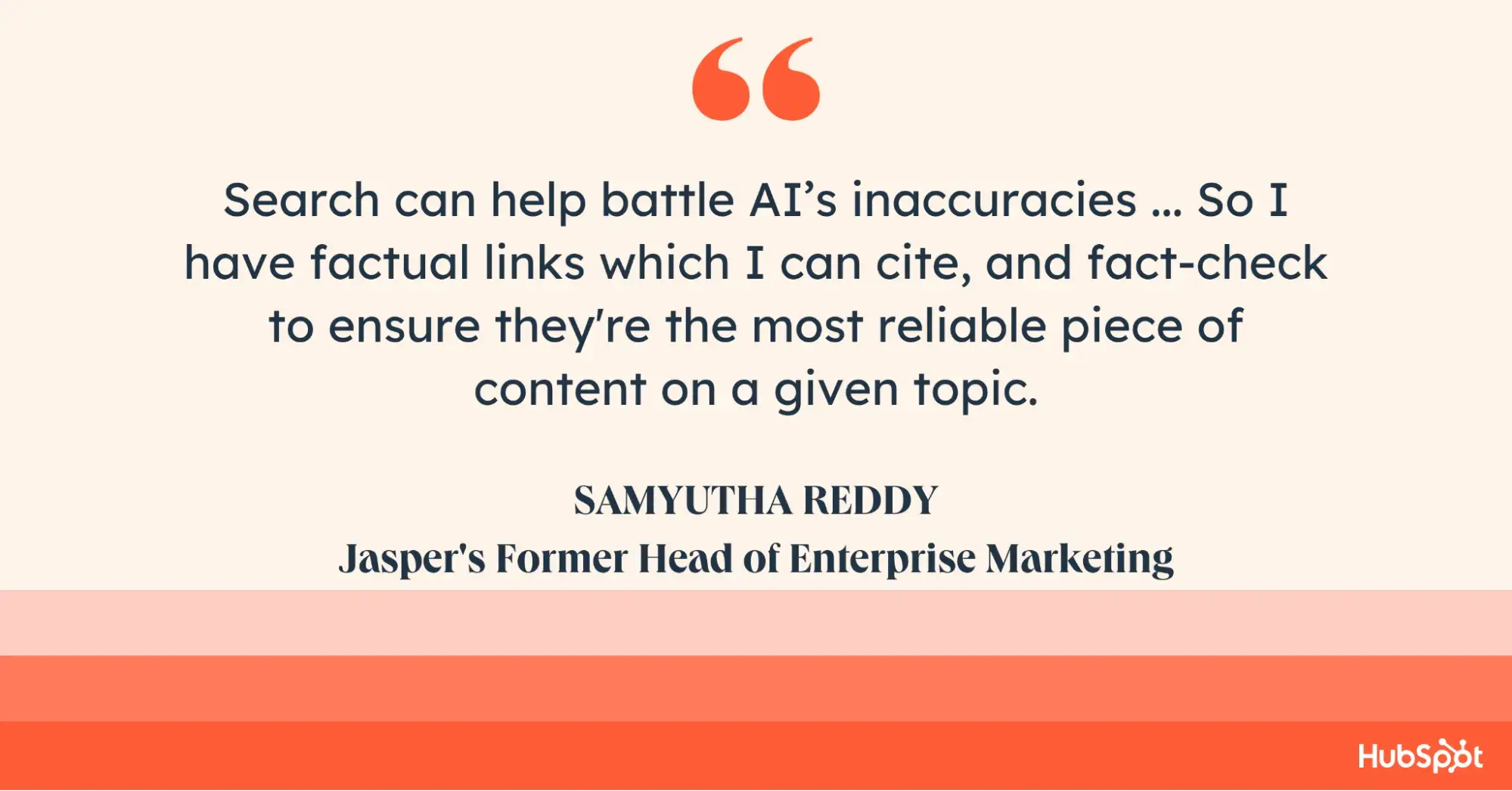 samyutha reddy Quote, search can help combat the inaccuracies of AI... so I have factual links that I can cite, and fact-check to ensure they are the most reliable content on a given topic.