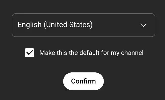 : Once you’ve selected the language, click Confirm.