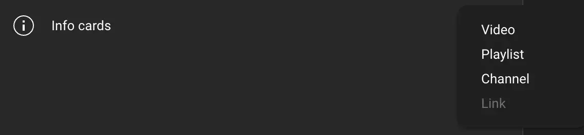 : Select Video, Playlist, Channel, or Link from the Info cards dropdown menu.