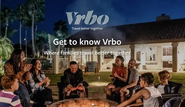 Vrbo. Travel better together. Get to know Vrbo. Where families travel better together. https://www.vrbo.com/about/ 