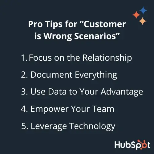 pro tips for customer is wrong scenarios