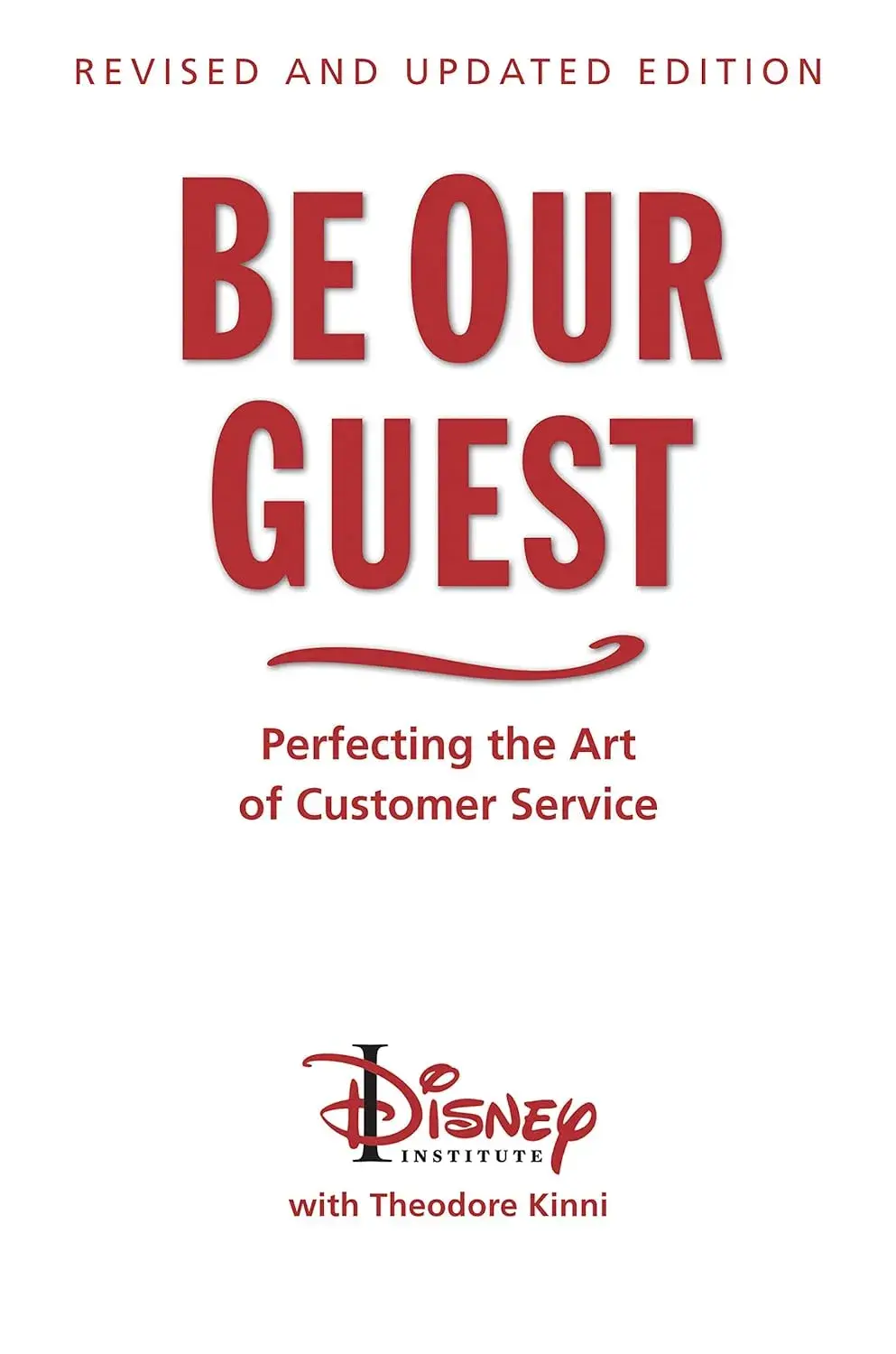 Be Our Guest book cover - a customer service book about Disney’s customer-centric strategies for creating magical experiences.