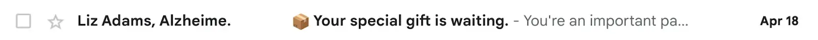  Email subject line: Your special gift is waiting.