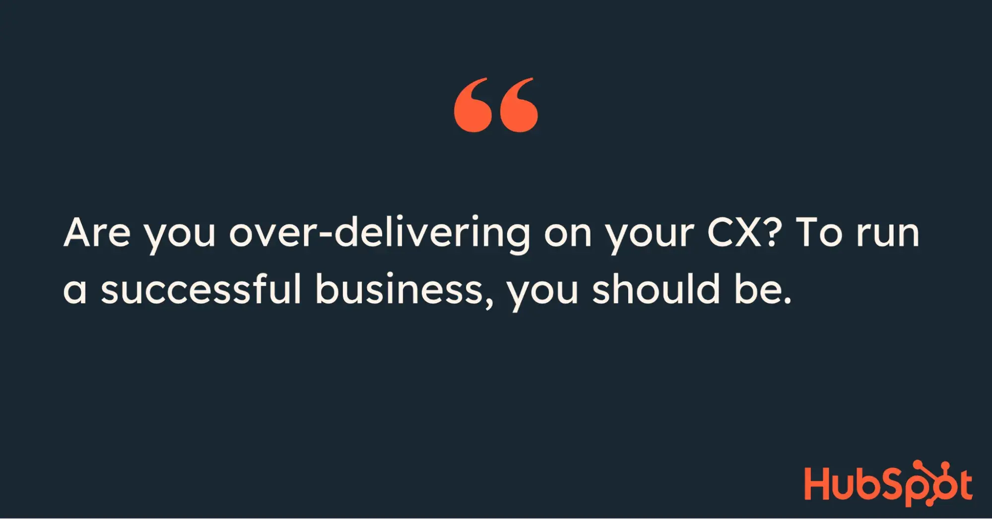 quote on Cx being important for how to start a business