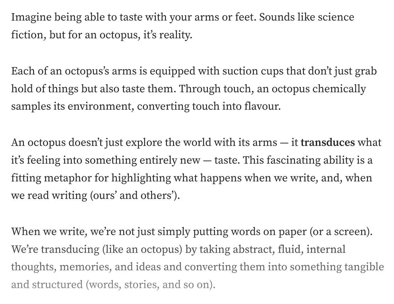 good intro sentence example - sharing fun facts: “imagine being able to taste with your arms or feet. Sounds like science fiction, but for an octopus, it’s reality.”