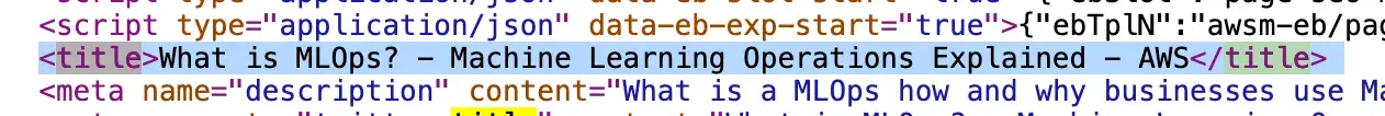 Source code with title tag that reads, “What is MLOps? - Machine Learning Operations Explained - AWS”