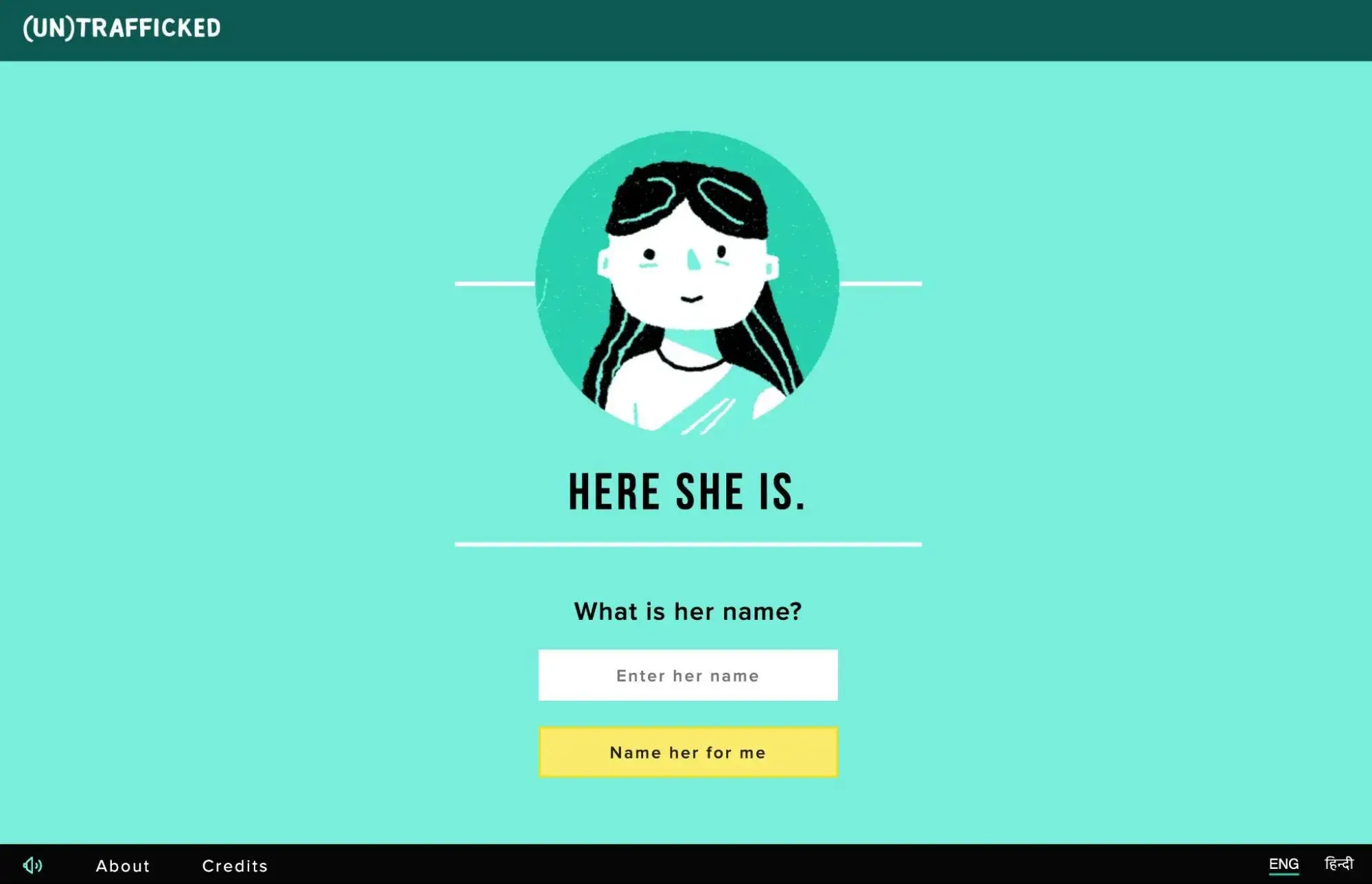 part of how (un)trafficked creates an interactive experience is letting you name the girl.