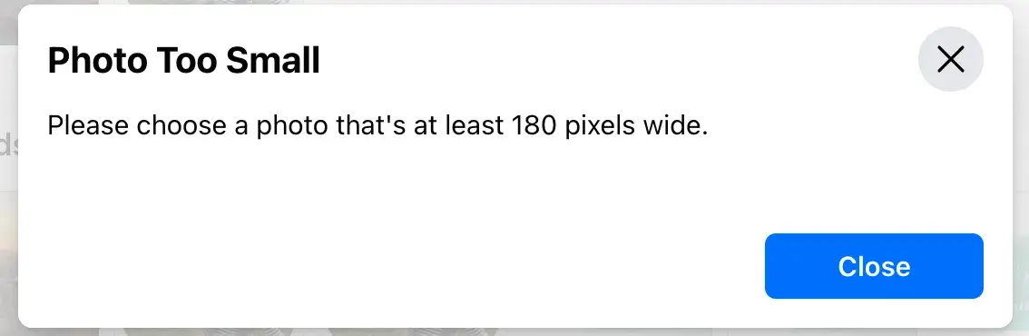 A Facebook error stating, “Photo too small”