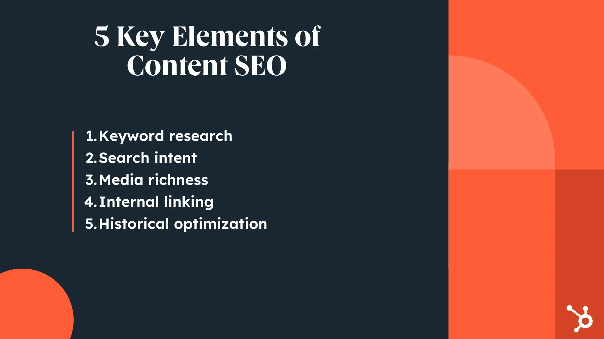 5 Key Elements of Content SEO: Keyword research, search intent, media richness, internal linking, historical optimization.